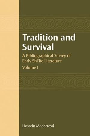 Image du vendeur pour Tradition and Survival : A Bibliographical Survey of Eary Shi'Ite Literature mis en vente par GreatBookPrices