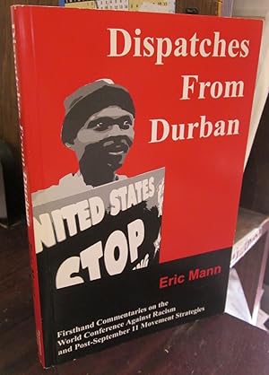 Bild des Verkufers fr Dispatches from Durban: Firsthand Commentaries on the World Conference Against Racism and Post-September 11 Movement Strategies [signed & inscribed by EM] zum Verkauf von Atlantic Bookshop