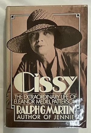 CISSY; The Extraordinary Life of Eleanor Medill Patterson