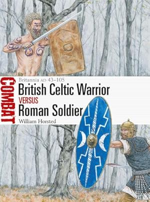 Bild des Verkufers fr British Celtic Warrior vs Roman Soldier : Britannia AD 43-105 zum Verkauf von AHA-BUCH GmbH