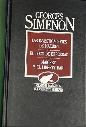 Imagen del vendedor de LAs Investigaciones de Maigret; El loco de Bergerac; Maigret y el Liberty Bar a la venta por Librera Alonso Quijano