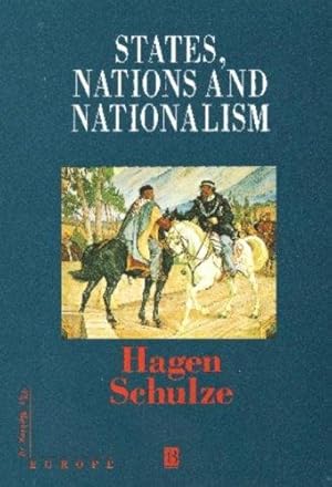 Bild des Verkufers fr States, Nations Nationalism: From the Middle Ages to the Present (Making of Europe) zum Verkauf von WeBuyBooks