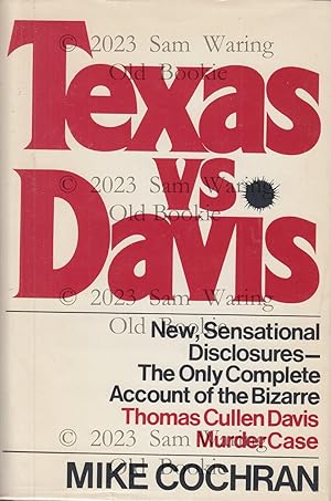 Seller image for Texas vs. Davis: the only complete account of the bizarre Thomas Cullen Davis murder case INSCRIBED for sale by Old Bookie