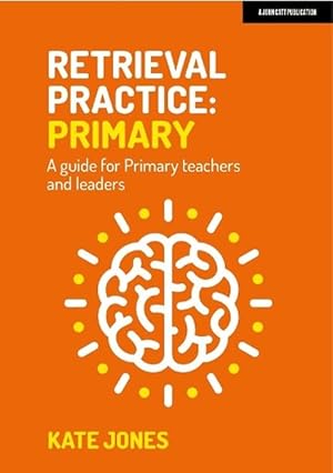 Imagen del vendedor de Retrieval Practice Primary: A guide for primary teachers and leaders (Paperback) a la venta por Grand Eagle Retail