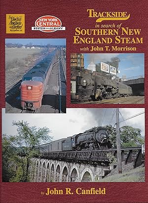 Trackside in Search of Southern New England Steam with John T. Morrison