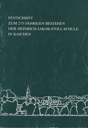 Immagine del venditore per Festschrift zum 275 jhrigen Bestehen der Heinrich-Jakob-Stoll-Schule in Kaichen venduto da Versandantiquariat Ottomar Khler
