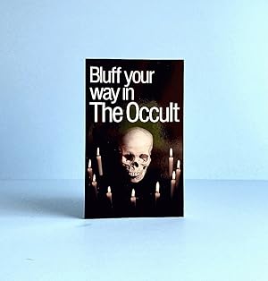 Bluff Your Way in the Occult (Bluffers Guides)