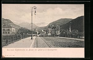 Cartolina Bozen, Die neue Calferbrücke mit Blick auf den Rosengarten