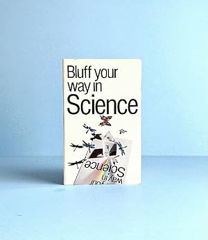 Imagen del vendedor de Bluff Your Way in Science (The Bluffer's Guides) a la venta por boredom books