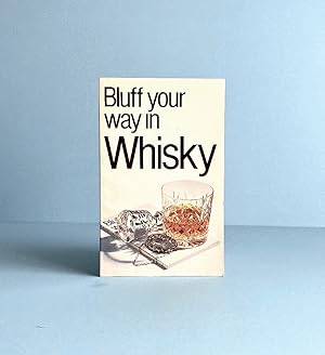 Bluff Your Way in Whisky (The Bluffer's Guides)