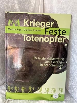 Image du vendeur pour Krieger - Feste - Totenopfer: Der letzte Hallstattfrst von Kleinklein in der Steiermark Der letzte Hallstattfrst von Kleinklein in der Steiermark mis en vente par Antiquariat Jochen Mohr -Books and Mohr-