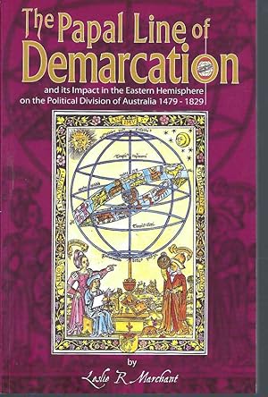 Seller image for Papal line of Demarcation and its impact in the eastern hemisphere on the political division of Australia, 1479-1829, The for sale by Elizabeth's Bookshops