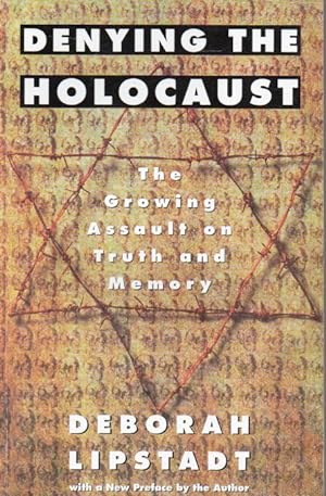 Seller image for Denying the Holocaust _ The Growing Assault on Truth and Memory for sale by San Francisco Book Company