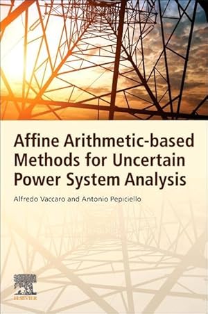 Bild des Verkufers fr Affine Arithmetic-Based Methods for Uncertain Power System Analysis zum Verkauf von moluna