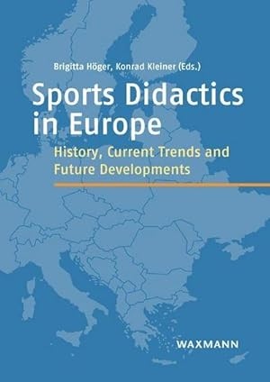 Bild des Verkufers fr Sports Didactics in Europe : History, Current Trends and Future Developments zum Verkauf von AHA-BUCH GmbH