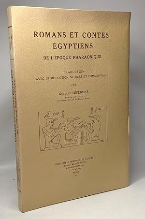 Romans et contes égyptiens de l'époque pharaonique - traduction avec introduction notices et comm...