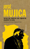 Immagine del venditore per Jos Mujica: Soy del Sur, vengo del Sur. Esquina del Atlntico y el Plata venduto da AG Library
