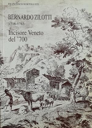 BERNARDO ZILOTTI 1716-1783 INCISORE VENETO DEL '700