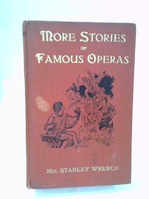 Bild des Verkufers fr More Stories of Famous Operas zum Verkauf von World of Rare Books