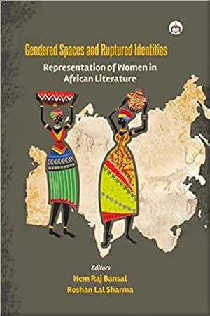 Immagine del venditore per Gendered Spaces and Ruptured Identities: Representation of Women in African Literature venduto da Vedams eBooks (P) Ltd