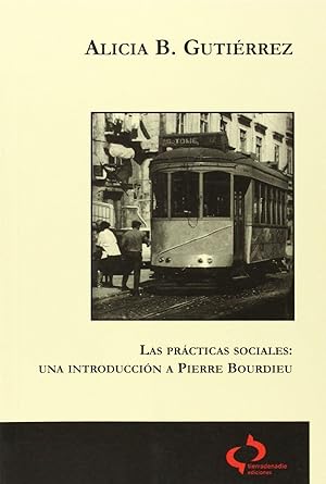 Imagen del vendedor de Las prcticas sociales, una introduccin a P. Bourdieu. a la venta por Librera PRAGA