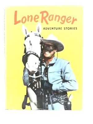 Seller image for The Lone Ranger Adventure Stories for sale by World of Rare Books