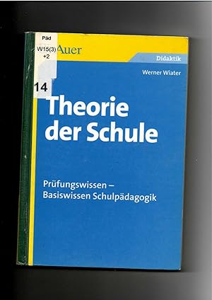 Seller image for Werner Wiater, Theorie der Schule - Prüfungswissen - Basiswissen Schulpädagogik for sale by sonntago DE