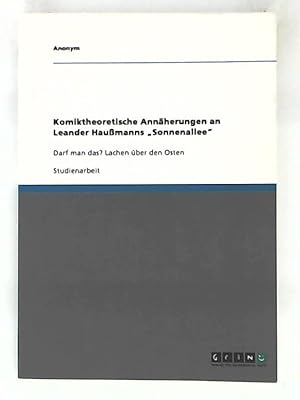 Seller image for Komiktheoretische Annherungen an Leander Haumanns "Sonnenallee": Darf man das? Lachen ber den Osten for sale by Leserstrahl  (Preise inkl. MwSt.)