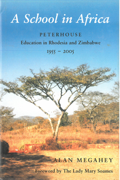 Seller image for A School in Africa. Peterhouse. 1955 - 2005. for sale by Eaglestones