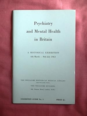 Bild des Verkufers fr Psychiatry and Mental Health in Britain. A Historical Exhibition 4th March - 9th July 1963. zum Verkauf von Patrick Pollak Rare Books ABA ILAB