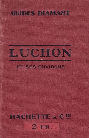 Luchon et ses Environs. Guides Diamant