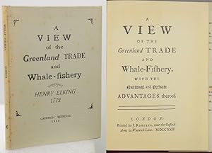 Bild des Verkufers fr A VIEW OF THE GREENLAND TRADE AND WHALE-FISHERY. With the National and Private Advantages thereof. zum Verkauf von Francis Edwards ABA ILAB