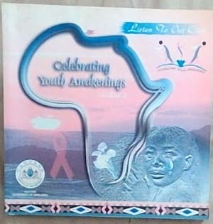 Seller image for Celebrating Youth Awakenings-Volume Two: Listen To Our Cries: A Collection of prose and poetry from the youth of Gauteng, South Africa for sale by Chapter 1