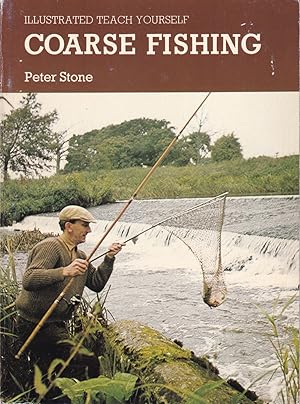 Seller image for ILLUSTRATED TEACH YOURSELF COARSE FISHING. By Peter Stone. for sale by Coch-y-Bonddu Books Ltd