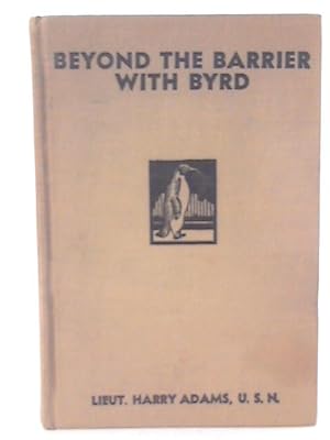 Bild des Verkufers fr Beyond the Barrier With Byrd zum Verkauf von World of Rare Books