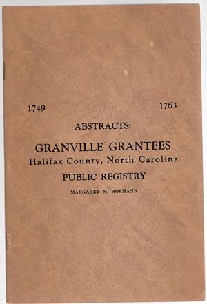 Image du vendeur pour Abstracts: Granville Grantees Halifax County, North Carolina Public Registry 1749-1763 mis en vente par McCormick Books