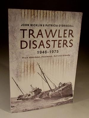 Bild des Verkufers fr Trawlwe Disasters 1946-1975 from Aberdeen, Fleetwood, Hull and Grimsby zum Verkauf von Wadard Books PBFA