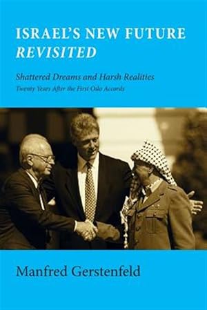 Seller image for Israel's New Future Revisited: Shattered Dreams and Harsh Realities, Twenty Years after the First Oslo Accords for sale by GreatBookPrices