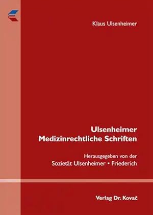 Image du vendeur pour Ulsenheimer Medizinrechtliche Schriften, mis en vente par Verlag Dr. Kovac GmbH