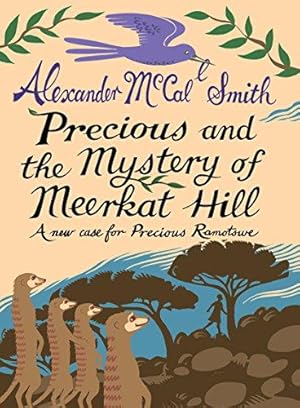 Immagine del venditore per Precious and the Mystery of Meerkat Hill (Precious Ramotswe 2) venduto da WeBuyBooks