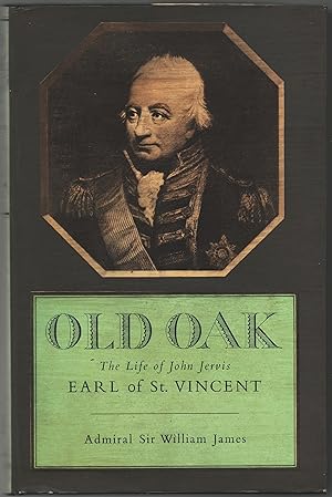 Seller image for Old Oak. The Life of John Jervis, Earl of St. Vincent for sale by Christison Rare Books, IOBA SABDA