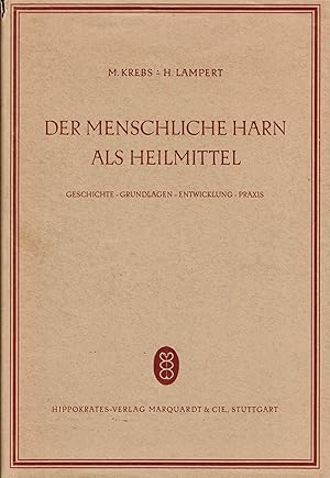 Seller image for Der menschliche Harn als Heilmittel. Geschichte - Grundlagen - Entwicklung - Praxis for sale by Paderbuch e.Kfm. Inh. Ralf R. Eichmann