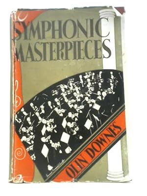 Bild des Verkufers fr Symphonic Masterpieces. With Plates and Musical Notes zum Verkauf von World of Rare Books