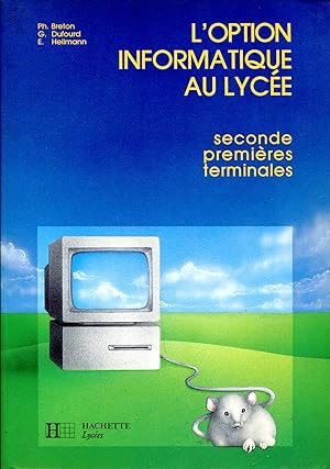 Bild des Verkufers fr L'option informatique au lyce, seconde, premire, terminales zum Verkauf von Sylvain Par