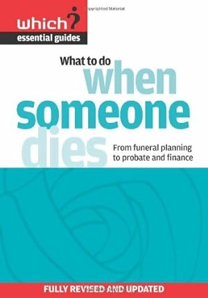 What to do when someone dies. From funeral planning to probate and finance - Anne Wadey