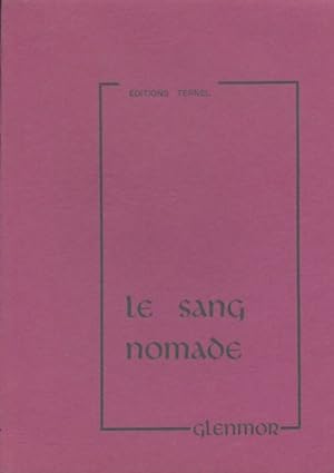 Image du vendeur pour Le sang nomade - Glenmor mis en vente par Book Hmisphres