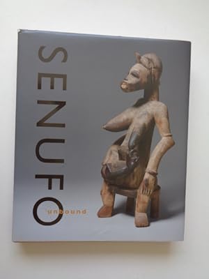 Seller image for Senufo Unbound: Dynamics of Art and Identity in West Africa for sale by Charles Vernon-Hunt Books