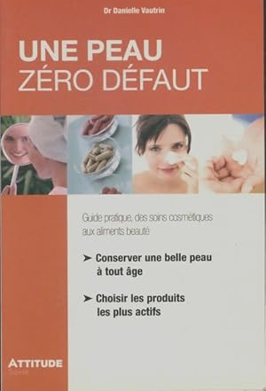 Image du vendeur pour Une peau z?ro d?faut - Danielle Vautrin mis en vente par Book Hmisphres