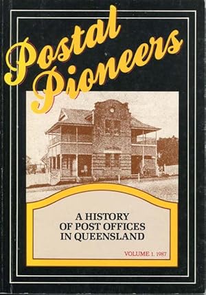 Bild des Verkufers fr Postal Pioneers. A history of Post Offices in Queensland zum Verkauf von Pennymead Books PBFA
