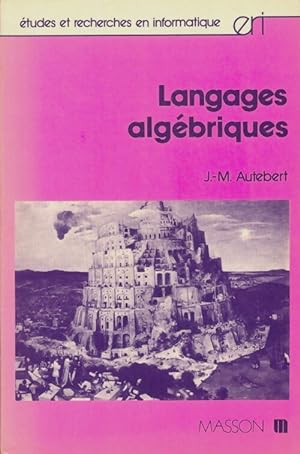 Image du vendeur pour Langages alg?briques - Jean-Michel Autebert mis en vente par Book Hmisphres